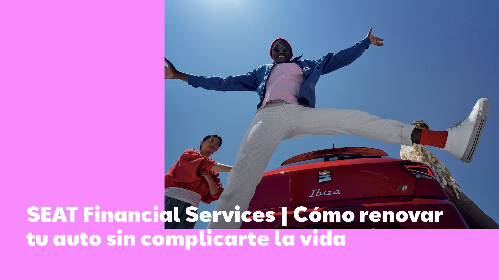 SEAT Financial Services | Renovar tu auto es más fácil de lo que crees